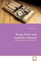 Drugs Prices and Systemic Violence: Exploring the link in the USA 3639205901 Book Cover