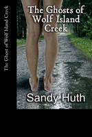 The Ghosts of Wolf Island Creek 1500213152 Book Cover