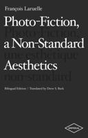 Photo-Fiction, a Non-Standard Aesthetics (Univocal) 1937561119 Book Cover