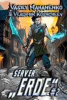 Server „Erde“ (Buch 2): Eine LitRPG-Abenteuer Serie (German Edition) 807709239X Book Cover