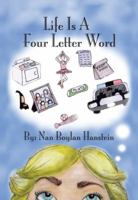 Life Is a Four Letter Word 1412032393 Book Cover