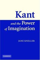 Kant and the Power of Imagination 052112185X Book Cover