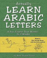 Actually Learn Arabic Letters Week 2: Roh' Through Ghein 1886275033 Book Cover