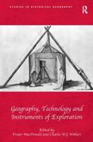 Geography, Technology and Instruments of Exploration (Studies in Historical Geography) 1472434250 Book Cover
