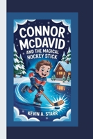 CONNOR McDAVID and the Magical Hockey Stick. B0F9L59MSP Book Cover