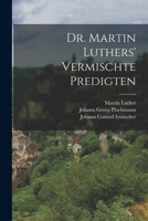 Dr. Martin Luthers' vermischte Predigten 1019092351 Book Cover