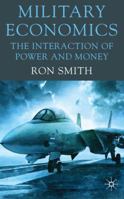 Military Economics: The Interaction of Power and Money 0230228534 Book Cover