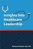 INSIGHTS INTO HEALTHCARE LEADERSHIP 1967106533 Book Cover