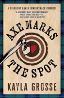 Axe Marks the Spot (Starlight Haven Lumbersnacks, 2) 1538780607 Book Cover