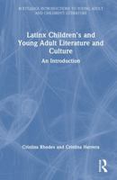 Latinx Children's and Young Adult Literature and Culture: An Introduction (Routledge Introductions to Young Adult and Children's Literature) 1032945095 Book Cover