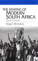 The Making of Modern South Africa : Conquest, Segregation and Apartheid 1405154292 Book Cover