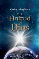 En la finitud de Dios (Spanish Edition) 1640865098 Book Cover