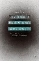 New Media in Black Women's Autobiography: Intrepid Embodiment and Narrative Innovation 1137428856 Book Cover