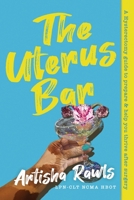 The Uterus Bar: A Hysterectomy Guide to prepare & help you thrive after surgery 1965384463 Book Cover