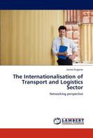 The Internationalisation of Transport and Logistics Sector: Networking perspective 3848492008 Book Cover