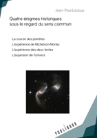 Quatre énigmes historiques sous le regard du sens commun (French Edition) 2342356668 Book Cover