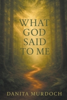 What God Said to Me B0FWP3X62Q Book Cover