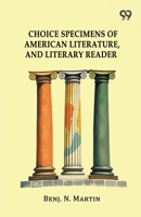 Choice Specimens Of American Literature, And Literary Reader 9378304990 Book Cover