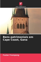 Bens patrimoniais em Cape Coast, Gana (Portuguese Edition) 6209924166 Book Cover