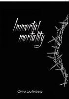 Immortal Mortality 145686453X Book Cover