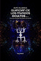 Bufo Alvarius: Guardián de los Mundos Ocultos Vol. 2: Prontuario del Sapo del Desierto Sonorense (Spanish Edition) B0GN9L9Z87 Book Cover