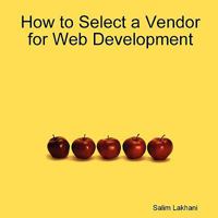 How to Select a Vendor for Web Development 1430325860 Book Cover