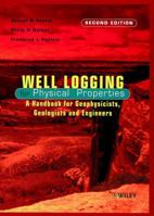 Well Logging for Physical Properties: A Handbook for Geophysicists, Geologists and Engineers 0471963054 Book Cover