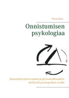 Onnistumisen psykologiaa: Kanssakäymisen taitoja ja persoonallisuuden kehitystä psykografian avull (Finnish Edition) 9528024564 Book Cover