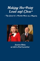 Making Her Point Loud and Clear - The Story of a Warrior Mom on a Mission 0578227908 Book Cover