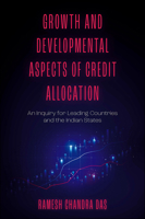 Growth and Developmental Aspects of Credit Allocation: An Inquiry for Leading Countries and the Indian States 1803826126 Book Cover