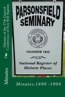 Minutes of the Twenty-Seventh General Conference of Free Will Baptists: Complete Set of Minutes for years 1890 -1904 1495337979 Book Cover