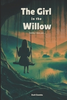 The Girl in the Willow: Daddy I love you B09CGFVLP2 Book Cover