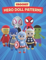 Crochet Hero Doll Patterns: Create Adorable Hero Dolls with Easy-to-Follow Crochet Patterns, Beginner-Friendly Patterns B0DVZQ4XJY Book Cover