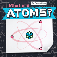 What Are Atoms? 1538266997 Book Cover