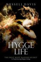 Hygge Life: The Best Kept Danish Secret to Experiencing Happy Living 197837044X Book Cover