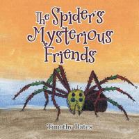 The Spider's Mysterious Friends 1546277102 Book Cover