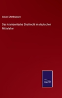 Das Alamannische Strafrecht Im Deutschen Mittelalter (Classic Reprint) 1160354944 Book Cover