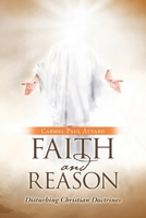 Faith and Reason: Disturbing Christian Doctrines 1663210934 Book Cover