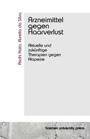 Arzneimittel gegen Haarverlust: Aktuelle und zukünftige Therapien gegen Alopezie (German Edition) 3690350131 Book Cover