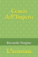 Ceneri dell'Impero: L'assassina B0BMSRHFJT Book Cover