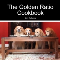 The Golden Ratio Cookbook 1387406280 Book Cover