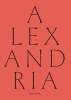 Alexandria: Past Futures 0300270186 Book Cover