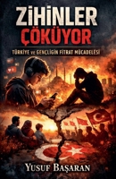 Zihinler Çöküyor: Türkiye Gençligi (Turkish Edition) B0GKLCKR1X Book Cover