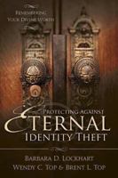 Protecting Against Eternal Identity Theft: Remembering Your Divine Worth 1621085015 Book Cover