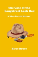 The Case of the Longstreet Lock Box (A Missy Barrett Mystery) B0GW89XTJH Book Cover