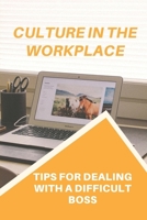Culture In The Workplace: Tips For Dealing With A Difficult Boss: Seemingly Endless E-Mails Over The Year B09BYPQW6R Book Cover