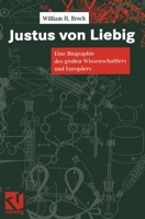 Justus Von Liebig: Eine Biographie Des Grossen Naturwissenschaftlers Und Europaers 3540670319 Book Cover