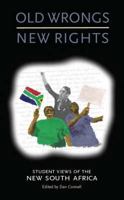 Old Wrongs, New Rights: Student Views of the New South Africa 1592216293 Book Cover