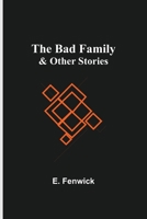 The Bad Family and Other Stories 1517001951 Book Cover