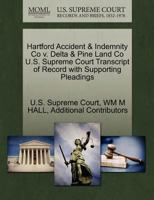 Hartford Accident & Indemnity Co v. Delta & Pine Land Co U.S. Supreme Court Transcript of Record with Supporting Pleadings 1270260898 Book Cover